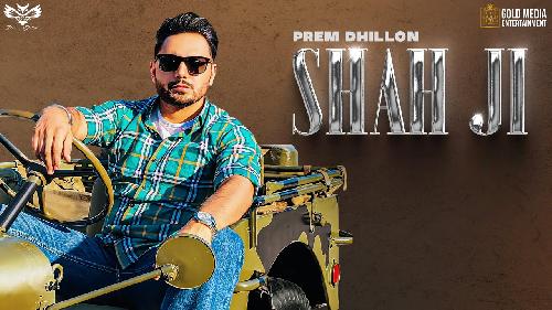 Shah Ji Prem Dhillon New Song 2021 By Prem Dhillon Poster